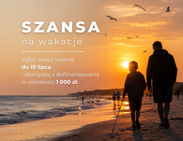 Szansa na wakacje – dofinansowania dla rodzin z dziećmi z niepełnosprawnościami